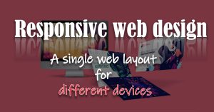 Responsive web design Dallas, a single web layout for different devices